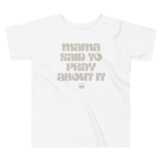 Toddler Short Sleeve Tee: Pray About It